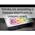 Tehnika ink smooshing z Distress blazinicami za izdelavo ozadij