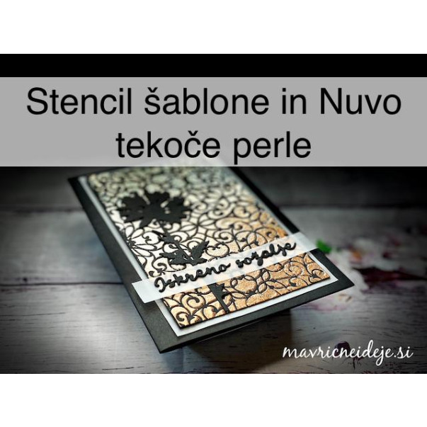 Stencil šablone in Nuvo tekoče perle