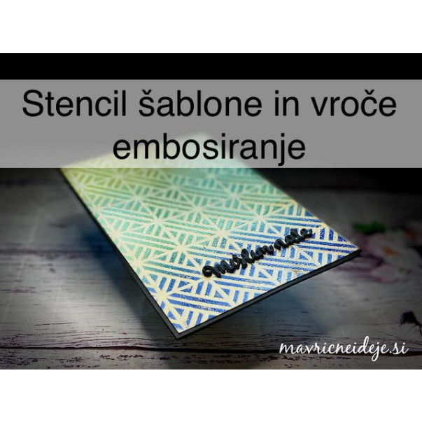 Stencil šablone in vroče embosiranje