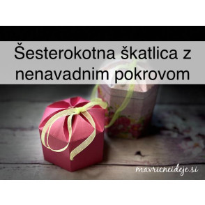 Šesterokotna škatlica z nenavadnim pokrovom